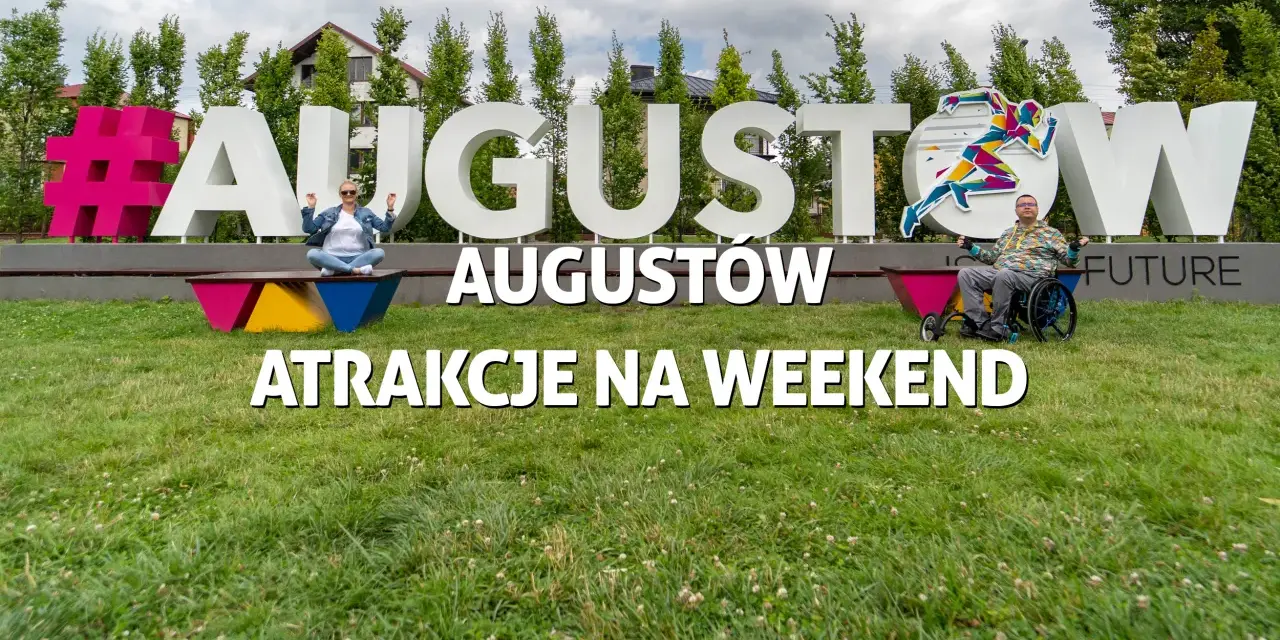 Atrakcje w Augustowie, które musisz zobaczyć - nie przegap ich!