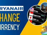 Jak zmienić walutę w Ryanair i uniknąć niekorzystnych kursów wymiany
