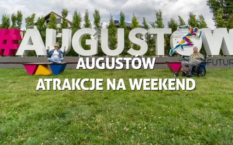 Atrakcje w Augustowie, które musisz zobaczyć - nie przegap ich!