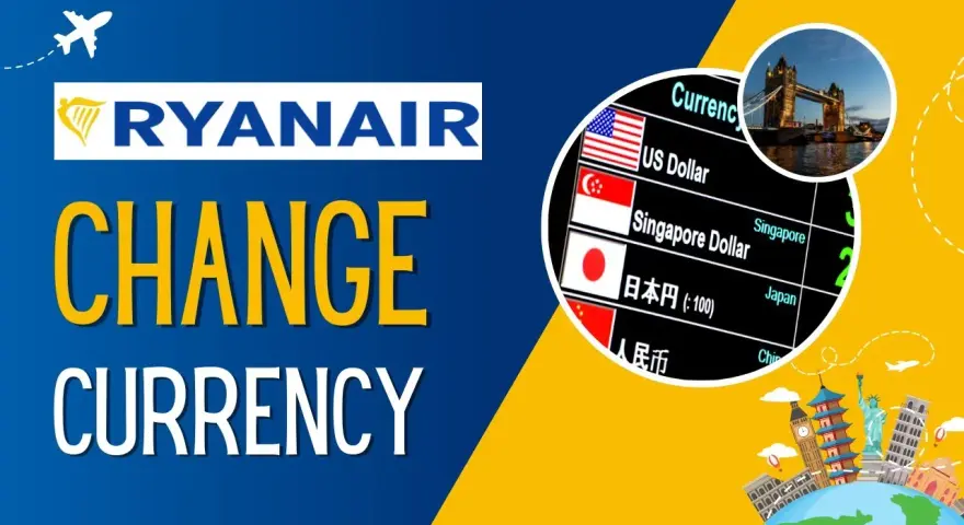 Jak zmienić walutę w Ryanair i uniknąć niekorzystnych kursów wymiany